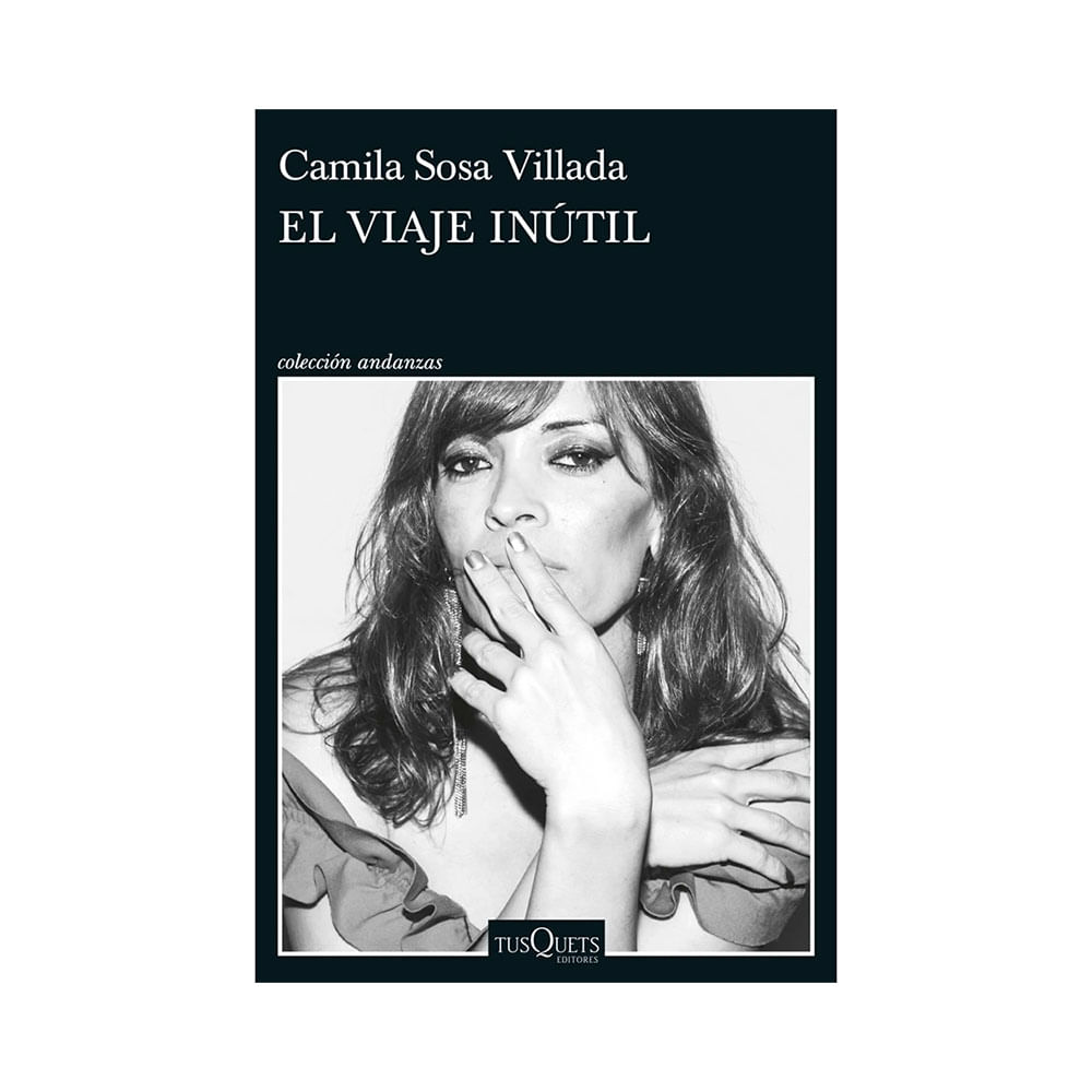 Libro El Viaje Inútil Camila Sosa Villada Tusquets Editores